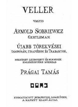 Prágai Tamás - Veller Prágai Tamás - Veller, null 2014 antikvár könyv