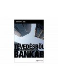 Jonathan A. Knee - Tévedésből bankár