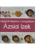 Beke Csilla (szerk.) - Lépésről lépésre a konyhában - Ázsiai ízek