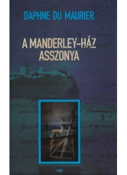 Daphne du Maurier - A Manderley-ház asszonya Daphne du Maurier - A Manderley-ház asszonya, Budapest 2011 antikvár könyv