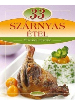  - 33 szárnyas étel - Lépésről lépésre, null 2010 antikvár könyv
