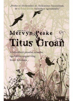 Peake Mervyn - Titus Groan - A Gormenghast-trilógia első része, null 2008 antikvár könyv