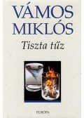 Vámos Miklós - Tiszta tűz