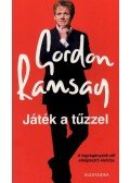 Gordon Ramsay - Játék a tűzzel