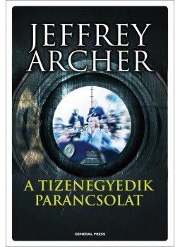 Jeffrey Archer - A tizenegyedik parancsolat Jeffrey Archer - A tizenegyedik parancsolat, null 2011 antikvár könyv