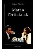 Kepes András - Matt a férfiaknak