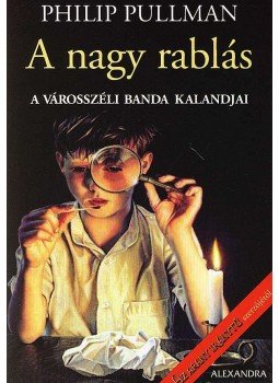 Philip Pullman - A nagy rablás Philip Pullman - A nagy rablás, null 2007 antikvár könyv