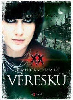 Richelle Mead - Véreskü - Vámpírakadémia IV. Richelle Mead - Véreskü - Vámpírakadémia IV., null 2010 antikvár könyv
