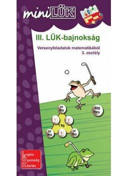  - LDI-513 III. LÜK-BAJNOKSÁG VERSENYFEL. MATEMATIKA 3.O. /MINI-LÜK, null 0 antikvár könyv