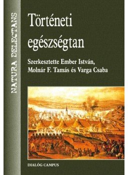Ember István - Történeti egészségtan Ember István - Történeti egészségtan, Budapest 2014 antikvár könyv
