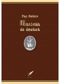 Pap Balázs - Históriák és énekek
