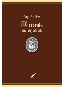 Pap Balázs - Históriák és énekek, null 2014 antikvár könyv