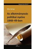 Miru György - Az alkotmányozás politikai nyelve 1848-49-ben