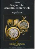 Vályi Huba - 59049/I ÓRAJAVÍTÁSI SZAKMAI ISMERETEK I. ALAPISMERETEK