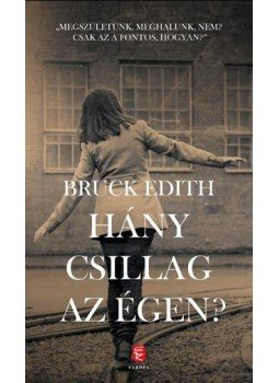 Edith, Bruck - Hány csillag az égen? Edith, Bruck - Hány csillag az égen?, Budapest 2015 antikvár könyv