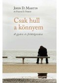 John D. Martin,Frank D. Ferris - Csak hull a könnyem
