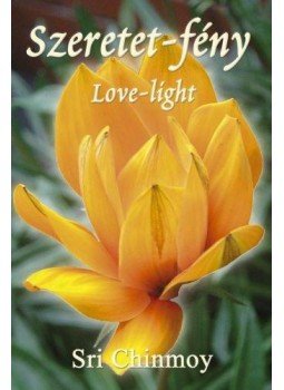 Sri Chinmoy - SZERETET - FÉNY Sri Chinmoy - SZERETET - FÉNY, null 0 antikvár könyv