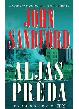 John Sandford - Aljas préda John Sandford - Aljas préda, Budapest 2010 antikvár könyv