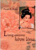 Pearl S. Buck - Liang asszony három lánya