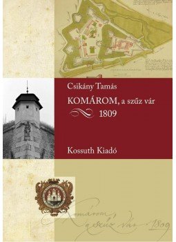 Csikány Tamás - KOMÁROM, A SZŰZ VÁR Csikány Tamás - KOMÁROM, A SZŰZ VÁR, null 2012 antikvár könyv