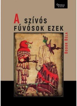 Bodor Béla - A szívós fúvósok ezek Bodor Béla - A szívós fúvósok ezek, Budapest 2014 antikvár könyv