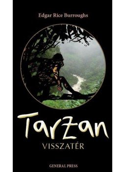 Edgar Rice Burroughs - Tarzan visszatér Edgar Rice Burroughs - Tarzan visszatér, null 2012 antikvár könyv