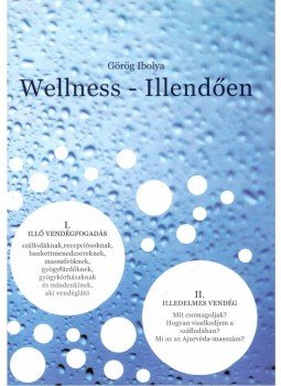 Görög Ibolya - Wellness - Illendően Görög Ibolya - Wellness - Illendően, null 2012 antikvár könyv