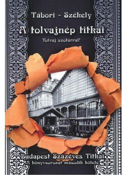 Tábori Kornél, Székely Vladimir - A tolvajnép titkai Tábori Kornél, Székely Vladimir - A tolvajnép titkai, null 2015 antikvár könyv
