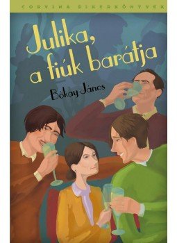 Bókay János - Julika, a fiúk barátja Bókay János - Julika, a fiúk barátja, Budapest 2012 antikvár könyv