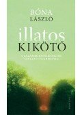 Bóna László - Illatos kikötő - Utazások Hongkongtól Székelyudvarhelyig