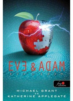 Michael Grant, Katherine Applegate - Éva és Ádám Michael Grant, Katherine Applegate - Éva és Ádám, Szeged 2014 antikvár könyv