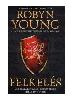 Robyn Young - Felkelés Robyn Young - Felkelés, null 2013 antikvár könyv