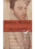 Robert Merle - Íme, a király