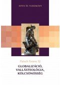 Patsch Ferenc - Globalizáció, vallásteológia, kölcsönösség