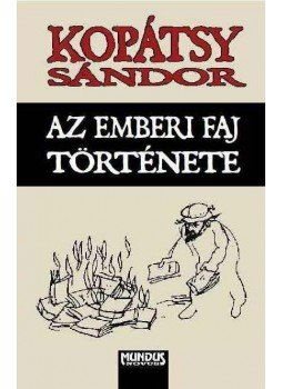Kopátsy Sándor - Az emberi faj története Kopátsy Sándor - Az emberi faj története, Budapest 2011 antikvár könyv