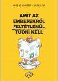 Kaszás György,Elek Lívia - Amit az emberekről feltétlenül tudni kell