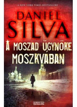 Daniel Silva - A Moszad ügynöke Moszkvában Daniel Silva - A Moszad ügynöke Moszkvában, Budapest 2010 antikvár könyv