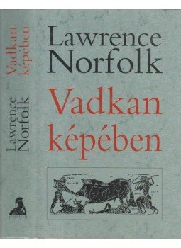 Lawrence Norfolk - Vadkan képében Lawrence Norfolk - Vadkan képében, null 2011 antikvár könyv