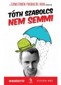 Tóth Szabolcs - Nem semmi