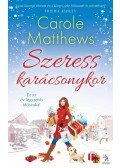 Carole Matthews - Szeress karácsonykor