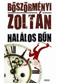 Böszörményi Zoltán - Halálos bűn Böszörményi Zoltán - Halálos bűn, Budapest 2010 antikvár könyv