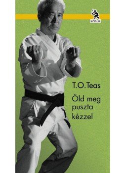 T. O. Teas - Öld meg puszta kézzel,  2012 antikvár könyv