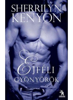 Sherrilyn Kenyon - Éjféli gyönyörök Sherrilyn Kenyon - Éjféli gyönyörök, Budapest 2013 antikvár könyv