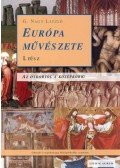 G. Nagy László - EURÓPA MŰVÉSZETE 1. RÉSZ - AZ ŐSKORTÓL A KÖZÉPKORIG