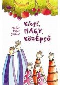 Müller Péter Sziámi - Kicsi, NAGY, közÉpső