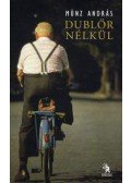 Münz András - Dublőr nélkül