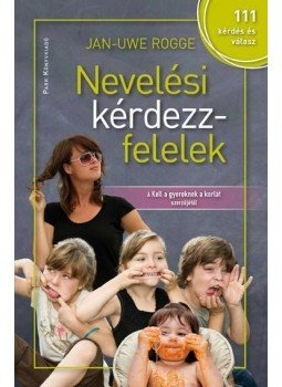 Uwe Rogge - Nevelési kérdezz-felelek Uwe Rogge - Nevelési kérdezz-felelek, Budapest 2012 antikvár könyv