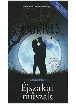Nora Roberts - Éjszakai műszak Nora Roberts - Éjszakai műszak, null 2013 antikvár könyv