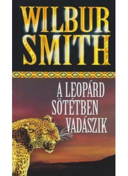 Wilbur Smith - A leopárd sötétben vadászik Wilbur Smith - A leopárd sötétben vadászik, null 2004 antikvár könyv