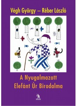 Végh György - A Nyugalmazott Elefánt Úr Birodalma, null 0 antikvár könyv